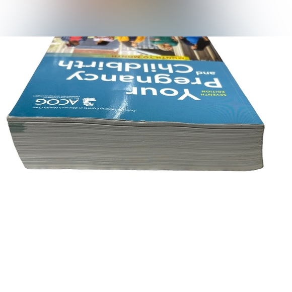 ACOG - Your Pregnancy and Childbirth month to month - 7th ed. - 762 pages - Picture 6 of 6